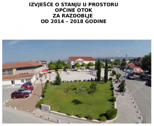 IZVJEŠTAJ O STANJU U PROSTORU OPĆINE OTOK ZA RAZDOBLJE OD 2014 – 2018 GODINE